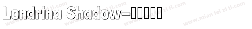 Londrina Shadow字体转换